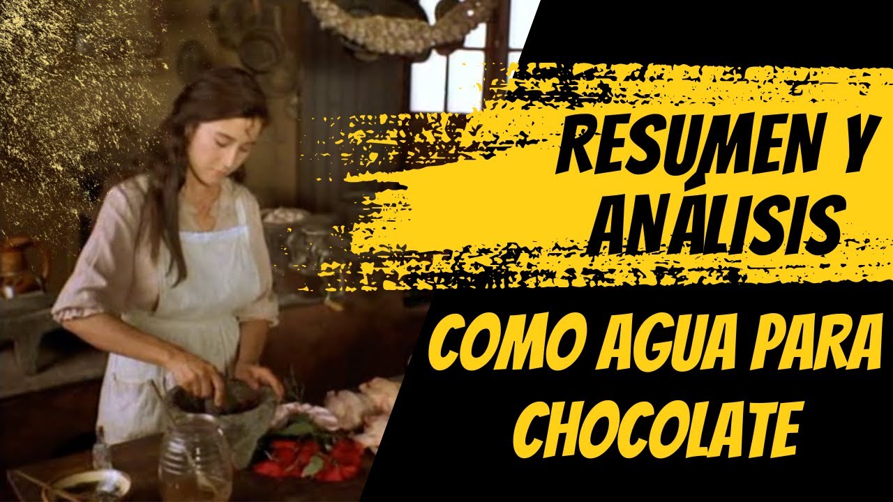 Como agua para chocolate | Resumen y análisis | Laura Esquivel