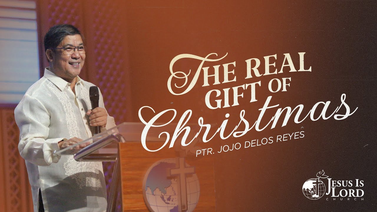 The Real Gift Of Christmas | Ptr. Jojo Delos Reyes - YouTube
