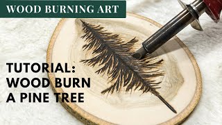 Wood Burning Tutorial: Burn A Pine Tree