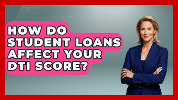 How Do Student Loans Affect Your DTI Score? - Crazy About Credit Cards