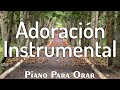 Música Instrumental Cristiana **SIN ANUNCIOS INTERMEDIOS / PIANO PARA ORAR / Música Cristiana