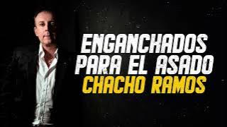 Chacho Ramos - Enganchados Para el Asado