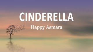 Happy Asmara - Cinderella (Lirik Lagu)