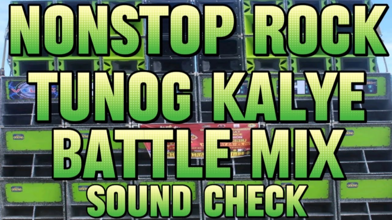 NONSTOP  ROCK TUNOG KALYE BATTLE MIX SOUND CHECK TEAM BUYOK WHNZ REMIX