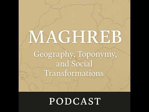 The Maghreb Geography Toponymy And Social Transformations 
