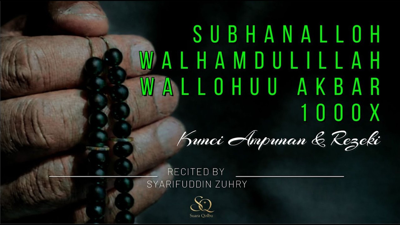 SUBHANALLAH • ALHAMDULILLAH • ALLAHU AKBAR  1000 X | Zikir Harian Penyejuk Hati