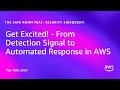 Get Excited! - From Detection Signal to Automated Response in AWS