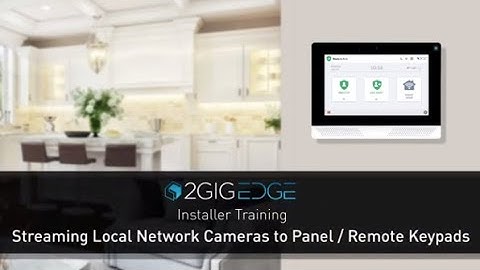 2GIG EDGE: Streaming Local Network Cameras