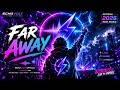 🔥 Far Away | EchoVolt Official EDM Music 2026