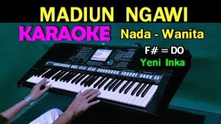 MADIUN NGAWI - Yeni Inka | KARAOKE Nada Wanita