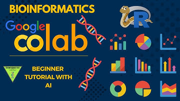 Bioinformatics in Google Colab: Beginner Tutorial with AI