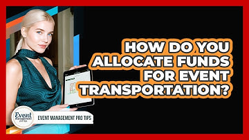 How Do You Allocate Funds For Event Transportation?