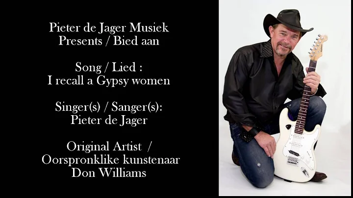I recall a Gypsy women  -  Pieter de Jager (Original artist : Don Williams )