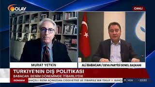Ali Babacan: &quot;Türkiye&#39;nin dış politikası yok.&quot;