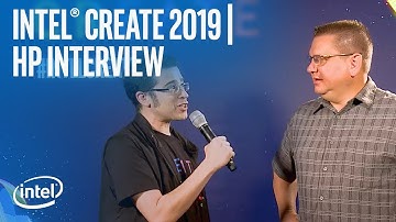 HP Interview | Intel® CREATE 2019 | Intel Graphics