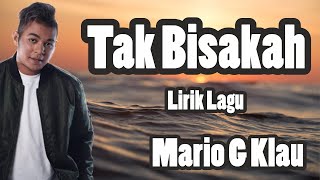 Tak Bisakah - NOAH (Lirik)🎵 | Lirik lagu (lyrics)| Cover by Mario G Klau🎵