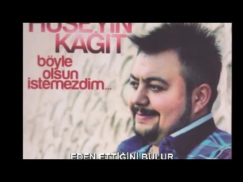 HÜSEYİN KAĞIT - EDEN ETTİĞİNİ BULUR