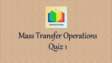 Mass transfer operations, Multiple choice questions, Quiz  1
