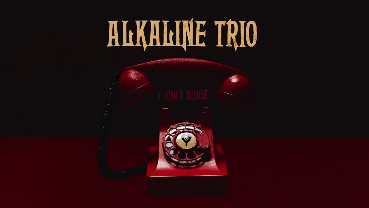 Alkaline Trio - "I Can't Believe" (Full Album Stream)