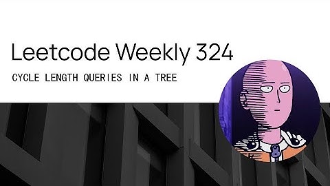 Leetcode Weekly contest 324 | Cycle Length Queries in a Tree | HARD