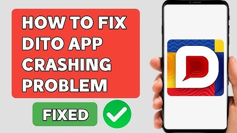 How To Fix Dito App Crashing Problem | Dito App not Opening