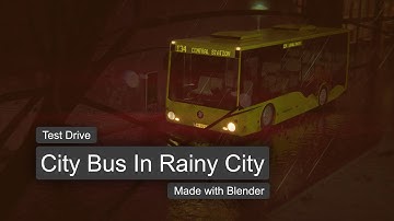 City Bus Test Drive in Rainy City + break down. Made with Blender - Wigglepixel