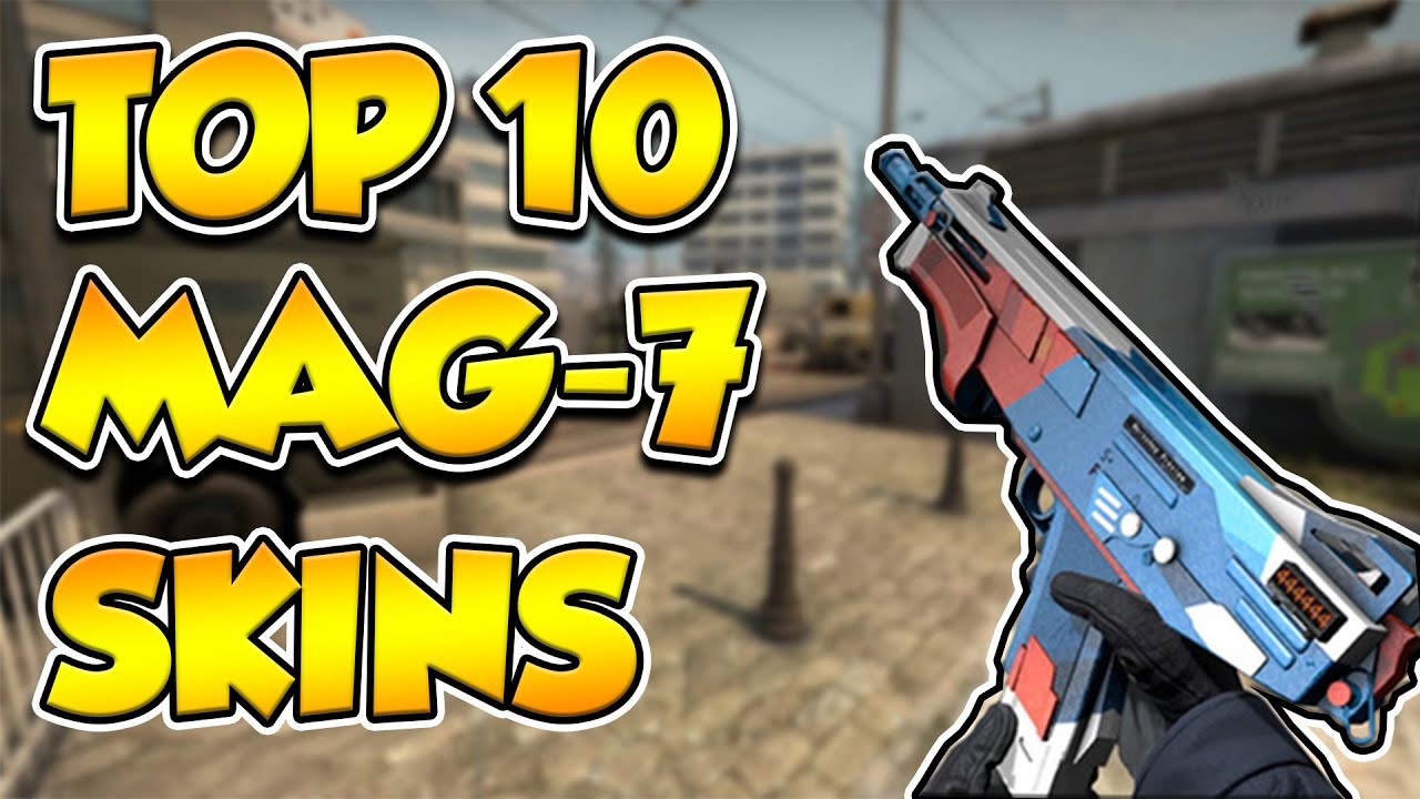 Cs Go Top 10 Mag 7 Skins Youtube