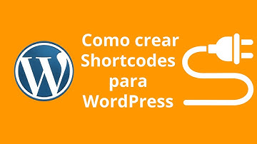 Como crear shortcodes para WordPress