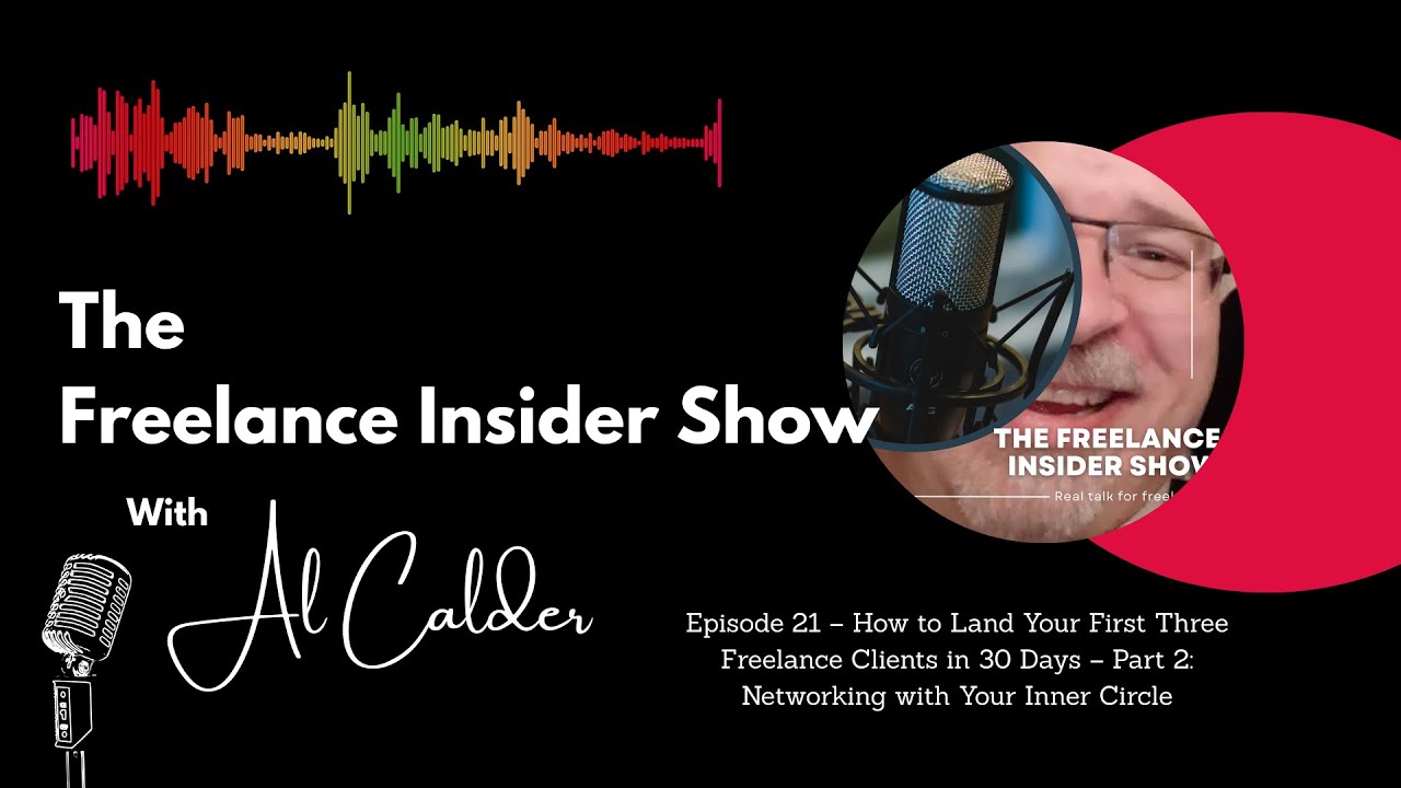 First Three Freelance Clients in 30 Days – Part 2: Networking With Your Inner Circle