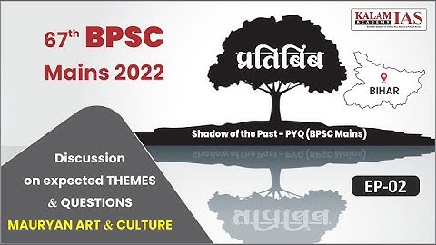 67th BPSC Mains 2022 | General Studies Paper 1 | Previous Year Questions | Mauryan Art and Culture