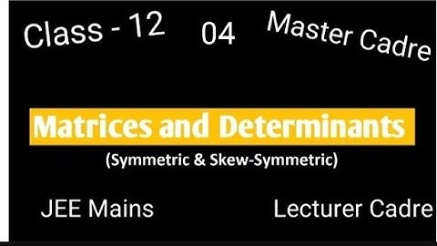 Symmetric & Skew symmetric | Master Cadre | Lecturer Cadre | Intent Coaching Classes