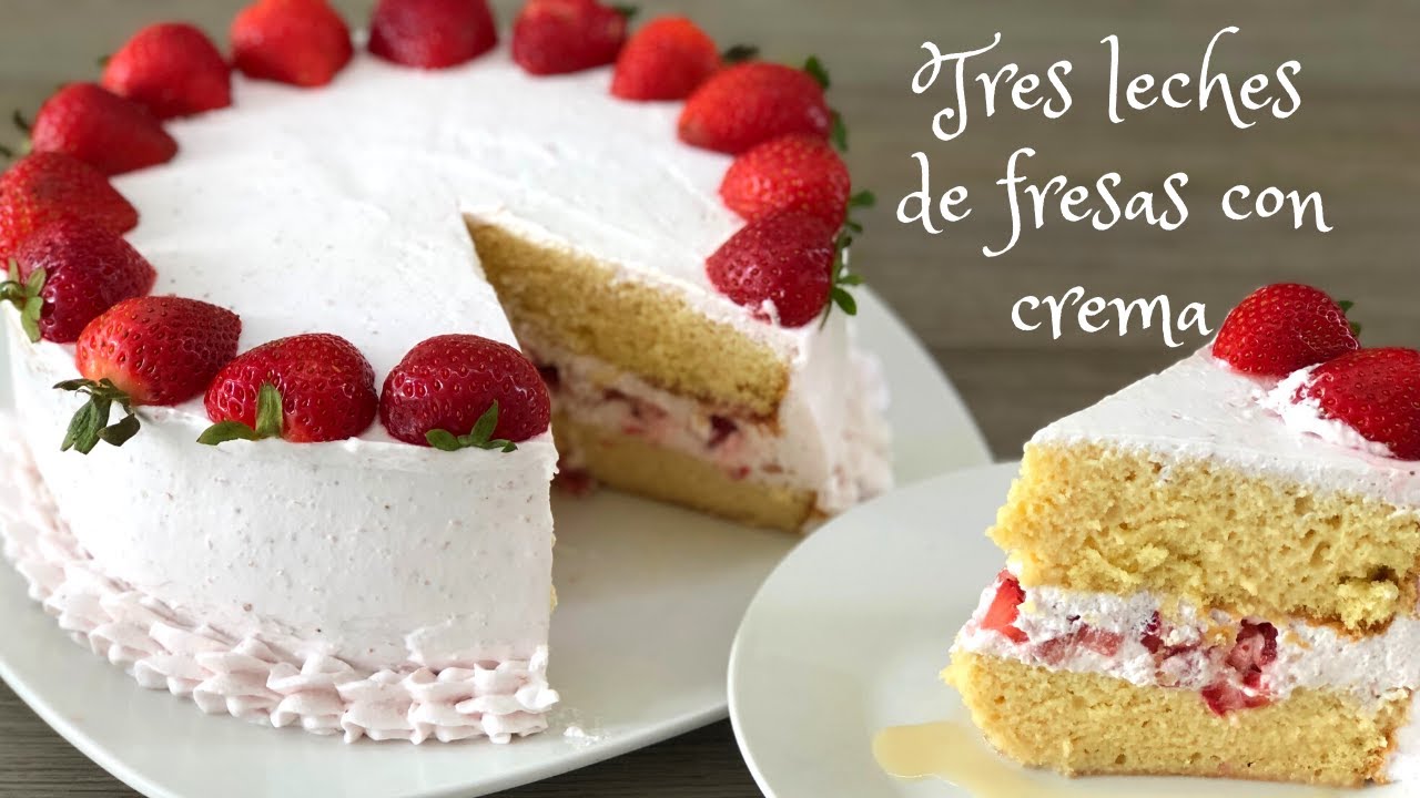 PASTEL 3 LECHES DE FRESAS CON CREMA ⎪POSTRES CON IXCHEL - YouTube