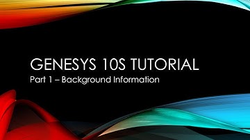 Genesys 10S Tutorial - Part 1 - Background Information