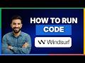 How to Run Code in Windsurf[FULL GUIDE]