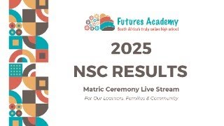 Futures Academy Class Of 2025 Matric Results Ceremony Live