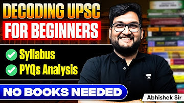 UPSC Syllabus Decoded and PYQ Analysis for Beginners | Prelims 2026 2027 Strategy | Abhishek Mishra
