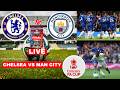 Chelsea Vs Man City Live Stream FA Cup Final 2026 Football Match Today Score Commentary Highlights 