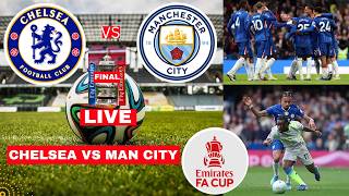 Chelsea vs Man City Live Stream FA Cup Final 2026 Football Match Today Score Commentary Highlights
