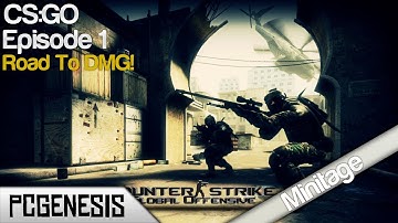 CS:GO - Road To DMG! - Episode 1