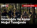 Diriliş Ertuğrul 147. Bölüm - Gündoğdu ve Alplar Moğol Tuzağında