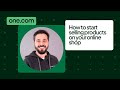 How to start selling products on your online shop: 5 essential tips