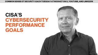 CISAs Cybersecurity Performance Goals