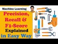 Precision Recall and F1-Score Explanation in Easy way