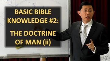 Basic Bible Knowledge - Chapter 2: Man (Part 2) | Rev Joseph Poon