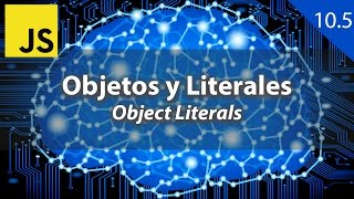 [JavaScript] 10.5 Objetos y Literales / Object Literals