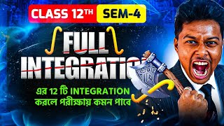 এই 12 টা Integration করলে এর বাইরে আর কিছু আসবে না || Full Integration Class-12 [ Sem-4]|| Somenath