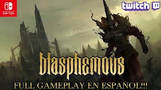 BLASPHEMOUS | Full Gameplay en Español!!! (NINTENDO SWITCH) (Parte 4)
