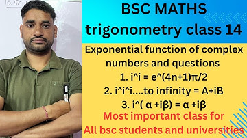 Bsc trigonometry class 14 | Exponential function of complex numbers and Questions