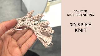 Machine Knitting - 3D pokey knits