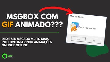 Vídeo #78 - Aprenda a adicionar GIF em seu MSGBOX - VBA